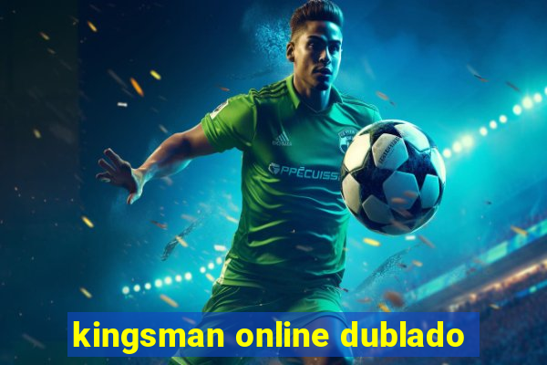 kingsman online dublado